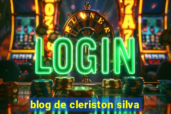 blog de cleriston silva